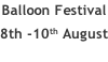 Balloon Festival 8th -10th August